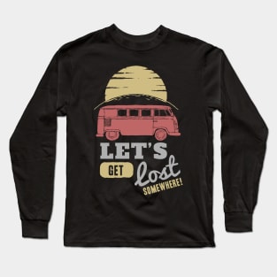 Lets Get Lost Long Sleeve T-Shirt